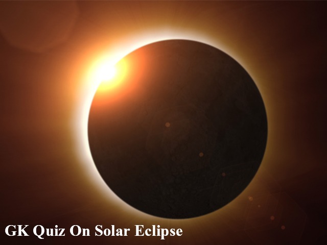 GK Quiz on Solar Eclipse or Surya Grahan